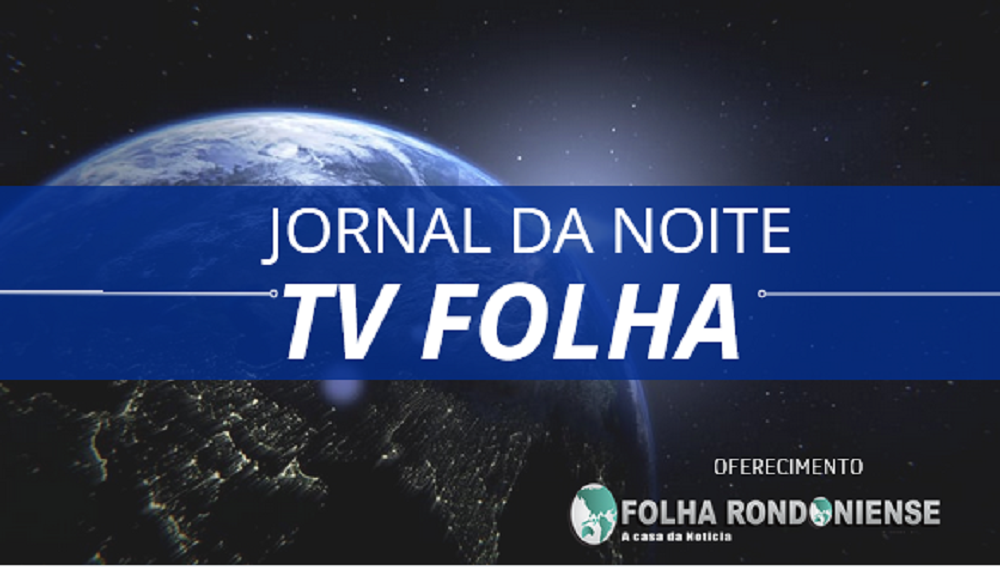 Jornal da Folha –  Edição da Noite – 30/01/2026