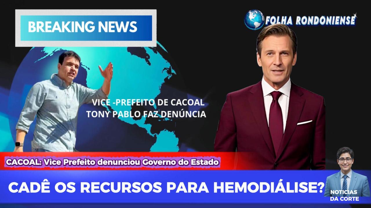 Cacoal: Rocha e  Fúria no Olho do furacão após denúncia do vice  Tony Pablo sobre falta de repasse para Hemodiálise